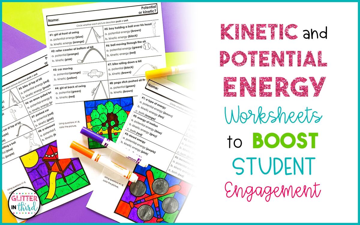 Kinetic And Potential Energy Worksheets To Boost Student Engagement Glitter In Third